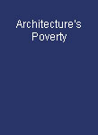 Architecture's Poverty